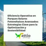 Vista aérea de un parque solar fotovoltaico avanzado al atardecer, con paneles, drones de inspección y monitoreo digital en tiempo real.