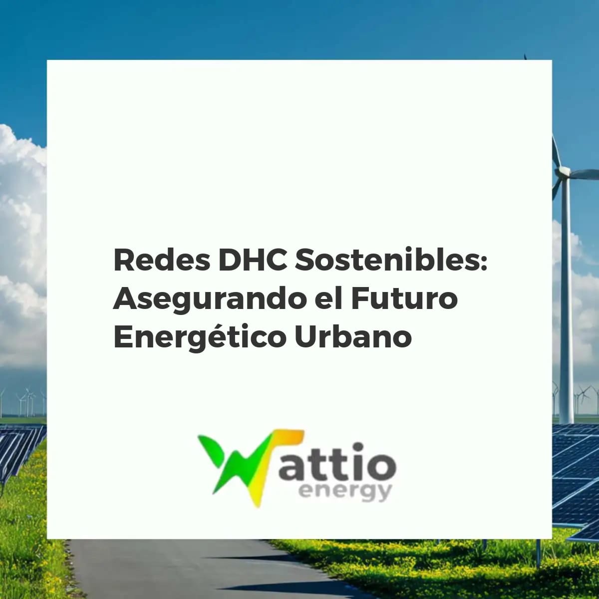 Infraestructura urbana con redes DHC, integrando fuentes renovables para calefacción y refrigeración eficientes.